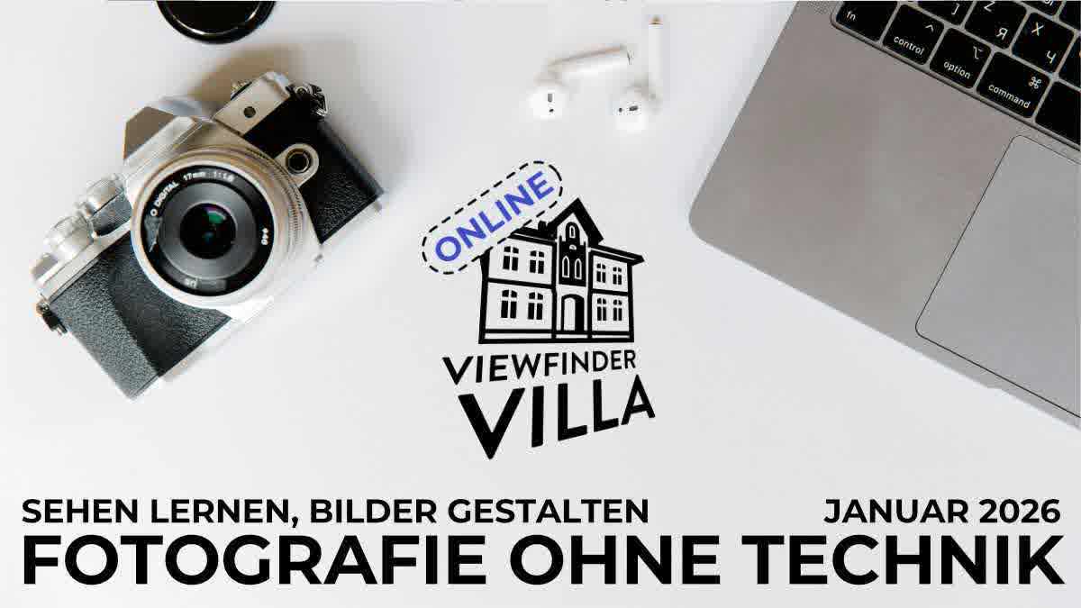 Villaworkshop Online: Fotografieren ohne Technik, 6-Wochen Live-Kurs